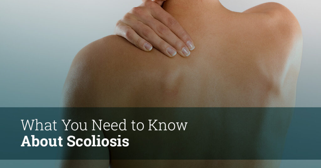 What you need to know about Scoliosis